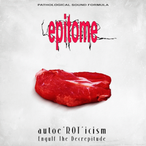 Epitome (PL) : Autoe'ROT'icism - Engulf the Decrepitude